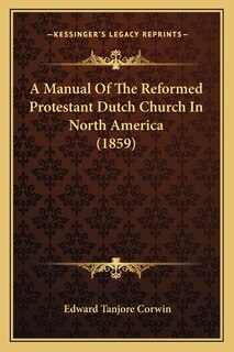 Couverture_A Manual of the Reformed Protestant Dutch Church in North America (1859)