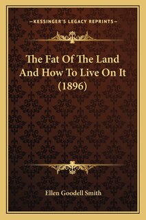 Front cover_The Fat Of The Land And How To Live On It (1896)