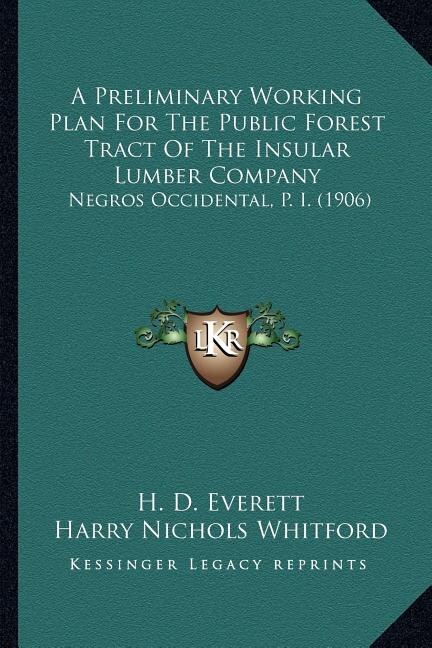 Front cover_A Preliminary Working Plan For The Public Forest Tract Of The Insular Lumber Company