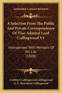 Front cover_A Selection From The Public And Private Correspondence Of Vice-Admiral Lord Collingwood V1