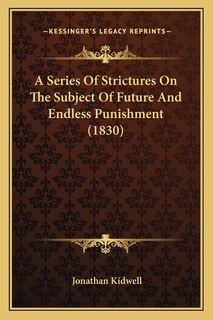 Couverture_A Series Of Strictures On The Subject Of Future And Endless Punishment (1830)