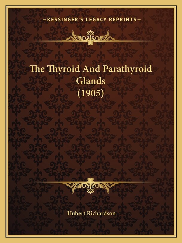 Front cover_The Thyroid And Parathyroid Glands (1905)