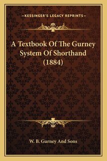 Couverture_A Textbook Of The Gurney System Of Shorthand (1884)