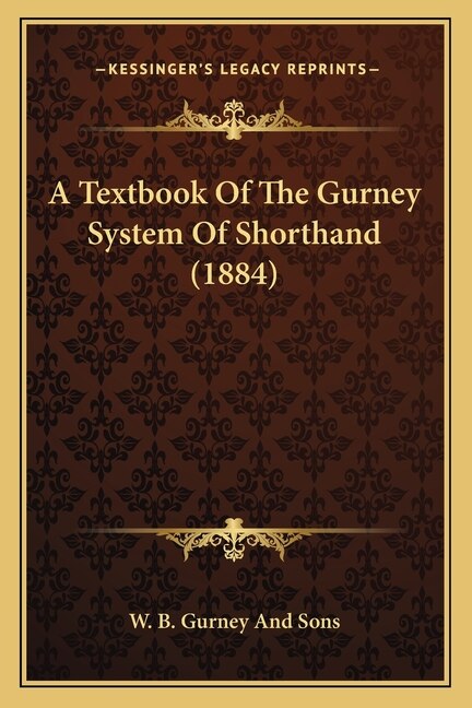 Couverture_A Textbook Of The Gurney System Of Shorthand (1884)