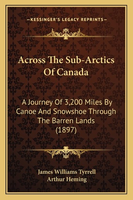 Front cover_Across The Sub-Arctics Of Canada
