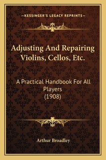 Couverture_Adjusting And Repairing Violins, Cellos, Etc.