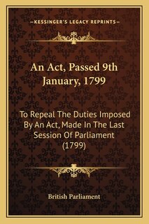 Couverture_An ACT, Passed 9th January, 1799