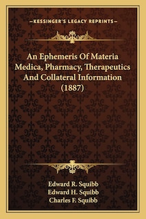 Couverture_An Ephemeris Of Materia Medica, Pharmacy, Therapeutics And Collateral Information (1887)
