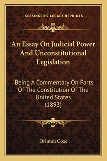Front cover_An Essay On Judicial Power And Unconstitutional Legislation