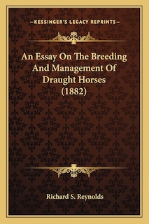 Front cover_An Essay On The Breeding And Management Of Draught Horses (1882)