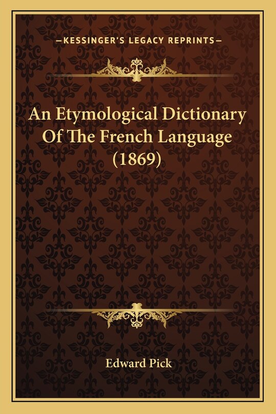 Front cover_An Etymological Dictionary Of The French Language (1869)