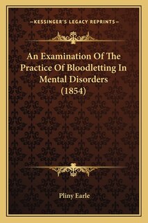 Front cover_An Examination Of The Practice Of Bloodletting In Mental Disorders (1854)