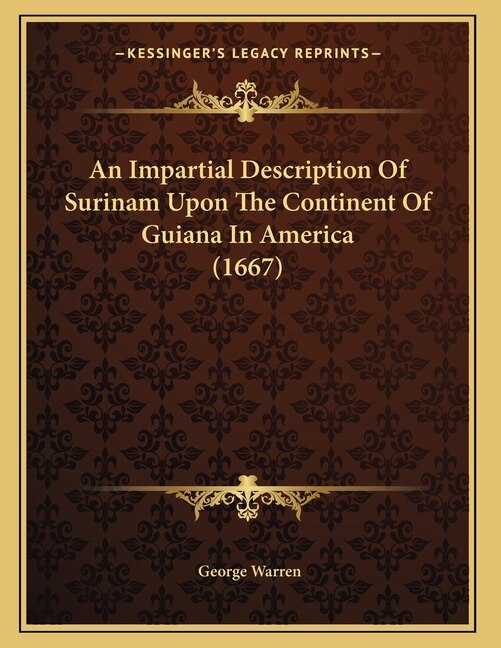 Front cover_An Impartial Description Of Surinam Upon The Continent Of Guiana In America (1667)