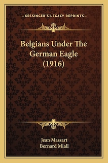 Couverture_Belgians Under The German Eagle (1916)