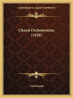 Front cover_Choral Orchestration (1920)
