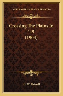 Front cover_Crossing The Plains In '49 (1903)