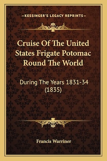 Front cover_Cruise Of The United States Frigate Potomac Round The World