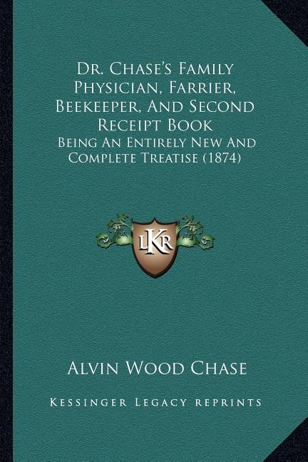 Front cover_Dr. Chase's Family Physician, Farrier, Beekeeper, And Second Receipt Book