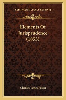 Front cover_Elements Of Jurisprudence (1853)
