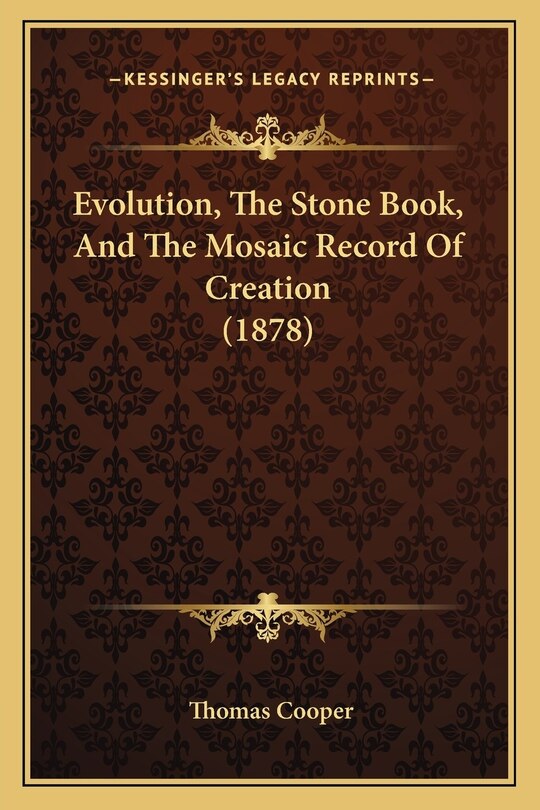 Front cover_Evolution, The Stone Book, And The Mosaic Record Of Creation (1878)
