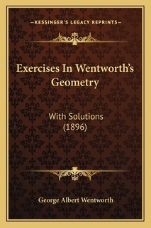 Exercises In Wentworth's Geometry: With Solutions (1896)