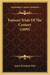 Front cover_Famous Trials Of The Century (1899)
