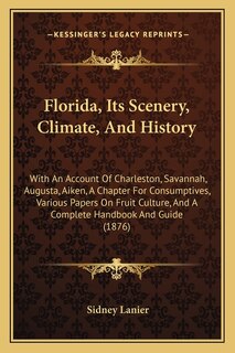 Front cover_Florida, Its Scenery, Climate, And History