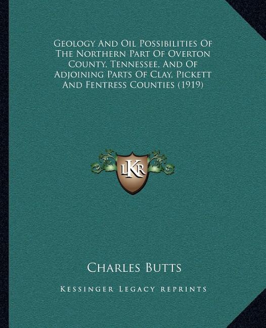Couverture_Geology and Oil Possibilities of the Northern Part of Overton County, Tennessee, and of Adjoining Parts of Clay, Pickett and Fentress Counties (1919)