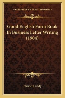 Front cover_Good English Form Book In Business Letter Writing (1904)