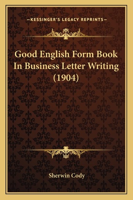 Front cover_Good English Form Book In Business Letter Writing (1904)