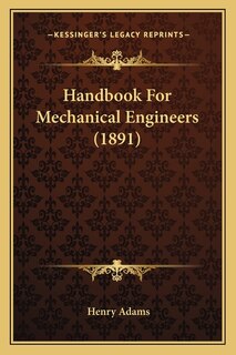 Handbook For Mechanical Engineers (1891)