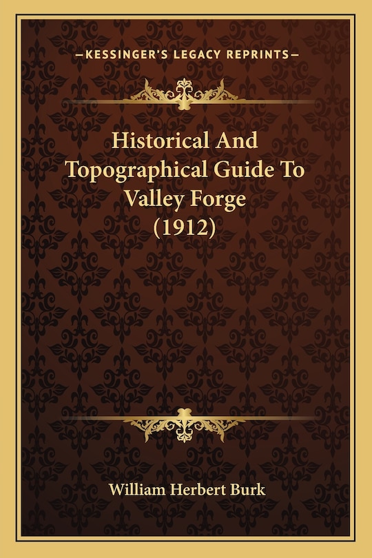 Front cover_Historical And Topographical Guide To Valley Forge (1912)