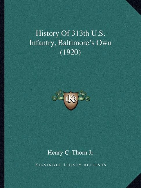 Front cover_History Of 313th U.S. Infantry, Baltimore's Own (1920)