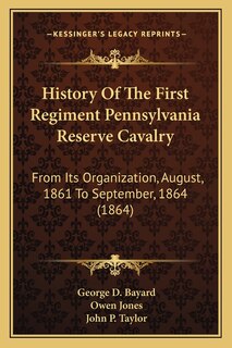 Front cover_History Of The First Regiment Pennsylvania Reserve Cavalry