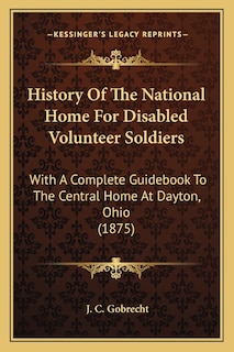 Front cover_History Of The National Home For Disabled Volunteer Soldiers