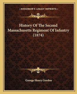 Front cover_History Of The Second Massachusetts Regiment Of Infantry (1874)