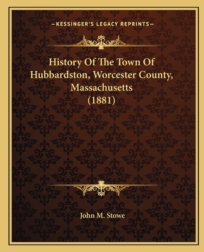 Front cover_History Of The Town Of Hubbardston, Worcester County, Massachusetts (1881)