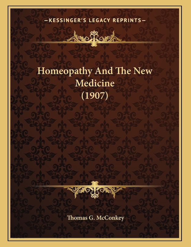 Front cover_Homeopathy And The New Medicine (1907)