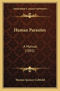 Human Parasites: A Manual (1882)