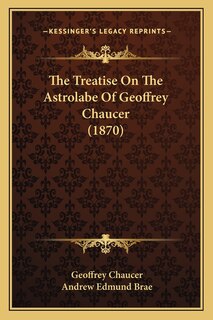 Front cover_The Treatise On The Astrolabe Of Geoffrey Chaucer (1870)
