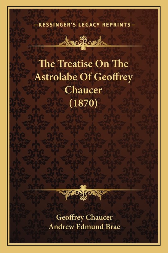 Front cover_The Treatise On The Astrolabe Of Geoffrey Chaucer (1870)
