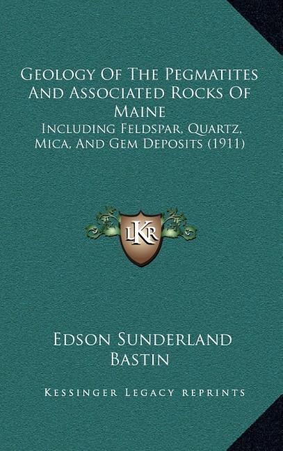 Front cover_Geology Of The Pegmatites And Associated Rocks Of Maine