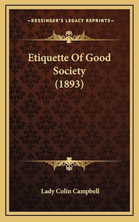 Front cover_Etiquette Of Good Society (1893)