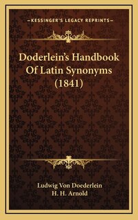 Doderlein's Handbook Of Latin Synonyms (1841)