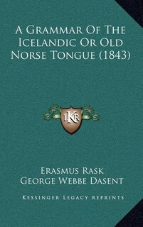 Front cover_A Grammar Of The Icelandic Or Old Norse Tongue (1843)