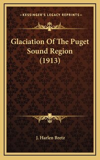 Couverture_Glaciation Of The Puget Sound Region (1913)