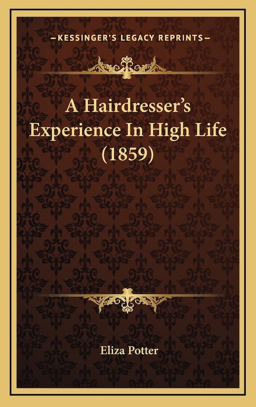 A Hairdresser's Experience in High Life (1859)