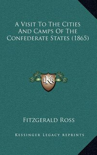 Front cover_A Visit to the Cities and Camps of the Confederate States (1865)