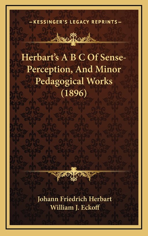 Front cover_Herbart's A B C Of Sense-Perception, And Minor Pedagogical Works (1896)