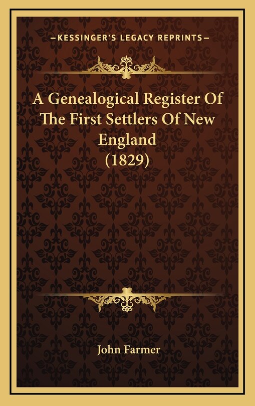 Front cover_A Genealogical Register of the First Settlers of New England (1829)